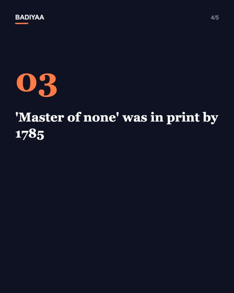 Slide 4 of 5: The ‘better than a master of one’ ending of ‘jack of all trades’ is a recent add-on, not the original